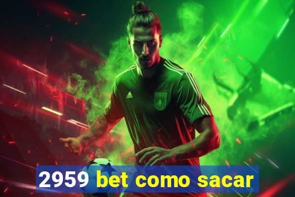 2959 bet como sacar